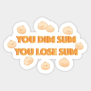 DIM SUM/ LOSE SUM Sticker